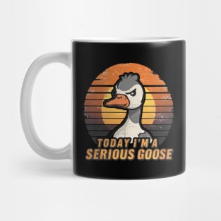 Today I'm A Serious Goose Funny Silly Goose Meme Mug